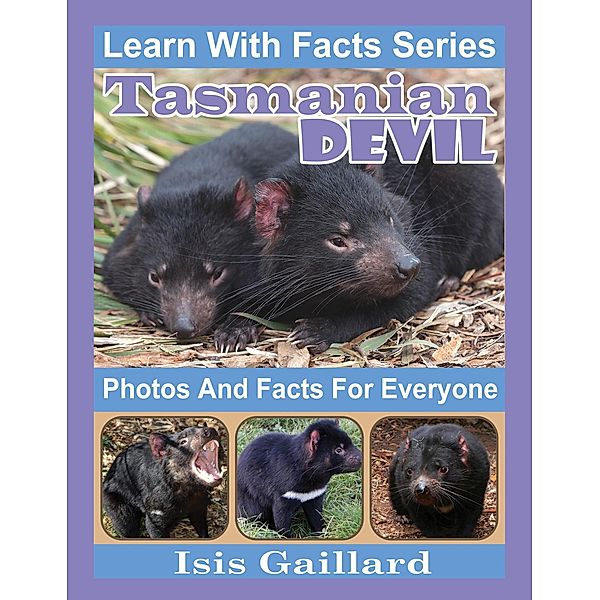 Tasmanian Devil Photos and Facts for Everyone (Learn With Facts Series, #100) / Learn With Facts Series, Isis Gaillard