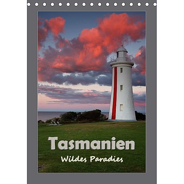 Tasmanien - Wildes Paradies (Tischkalender 2018 DIN A5 hoch), Dirk Ehrentraut