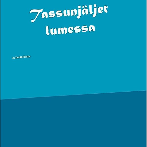 Tassunjäljet lumessa, Lea Tuulikki Niskala