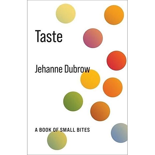 Taste: A Book of Small Bites, Jehanne Dubrow
