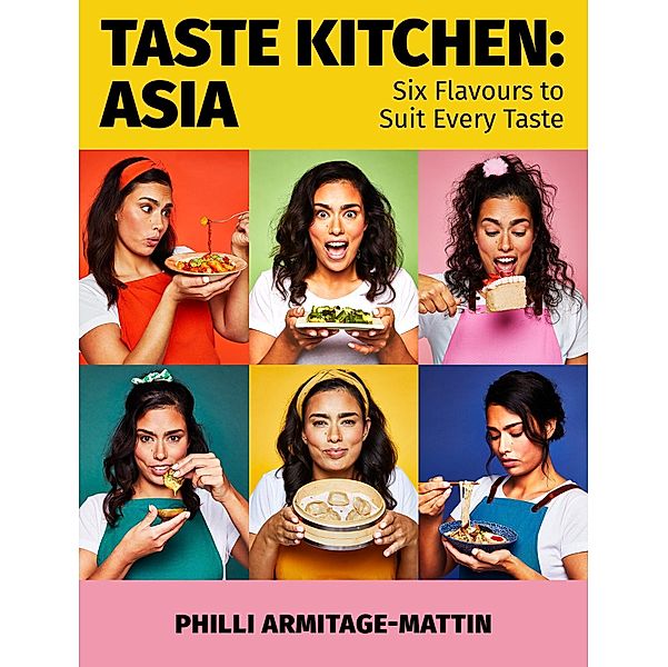 Taste Kitchen: Asia, Philli Armitage-Mattin