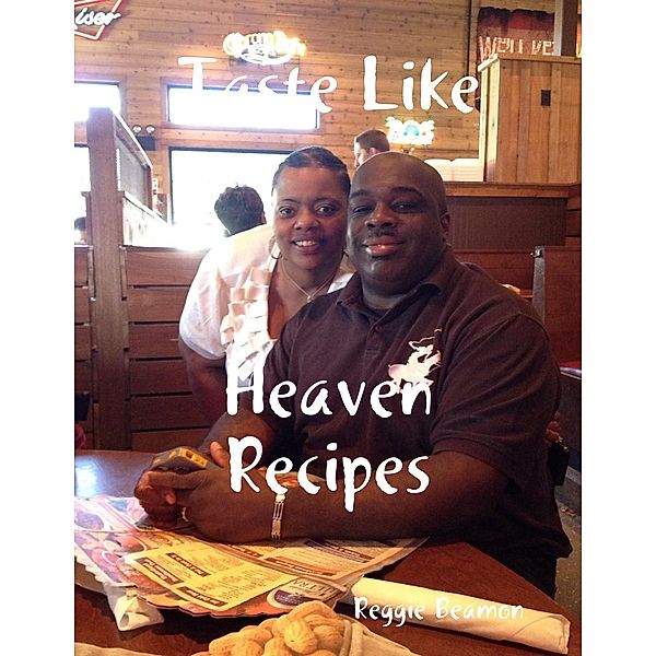 Taste Like Heaven Recipes, Reggie Beamon