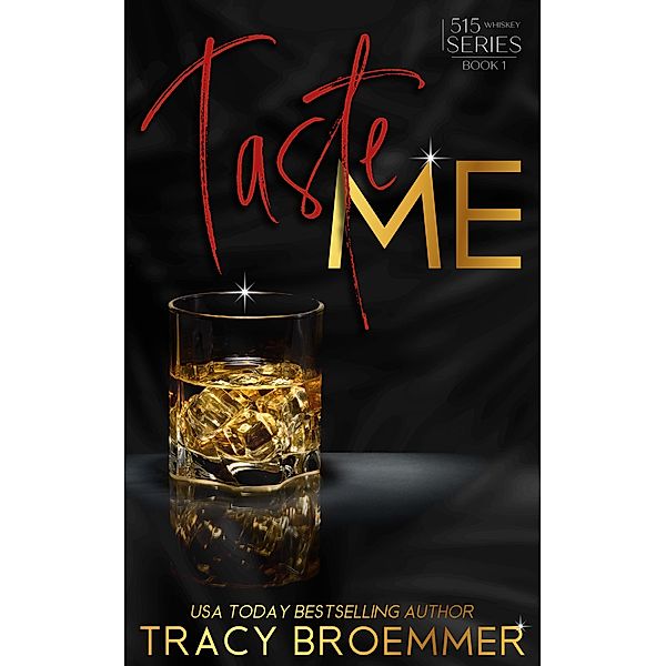 Taste Me (515 Whiskey Series, #1) / 515 Whiskey Series, Tracy Broemmer