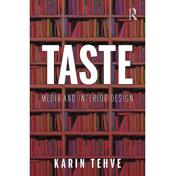 Taste: Media and Interior Design, Karin Tehve