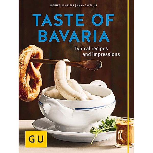 Taste of Bavaria / GU Themenkochbuch, Monika Schuster, Anna Cavelius