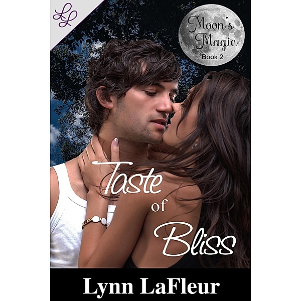 Taste of Bliss (Moon's Magic, #2) / Moon's Magic, Lynn Lafleur