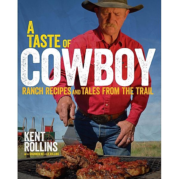 Taste of Cowboy, Kent Rollins