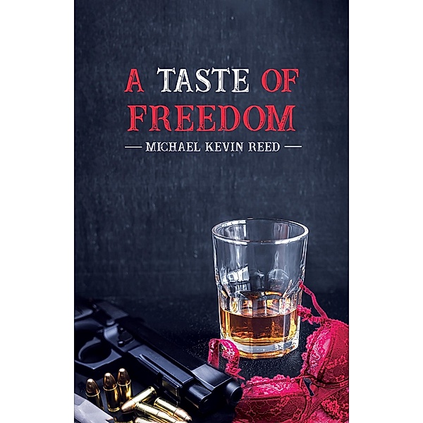 Taste of Freedom, Michael Kevin Reed