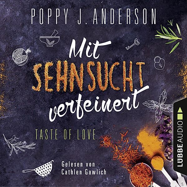 Taste of Love - 4 - Mit Sehnsucht verfeinert, Poppy J. Anderson