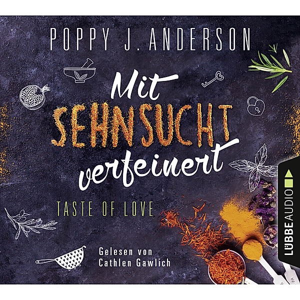 Taste of Love - 4 - Mit Sehnsucht verfeinert, Poppy J. Anderson