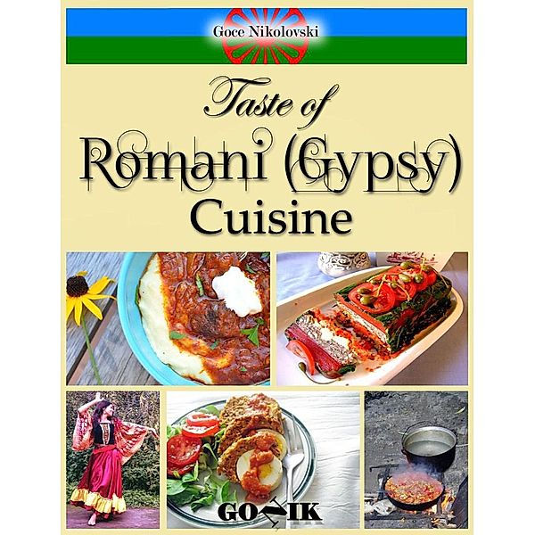 Taste of Romani (Gypsy) Cuisine, Goce Nikolovski