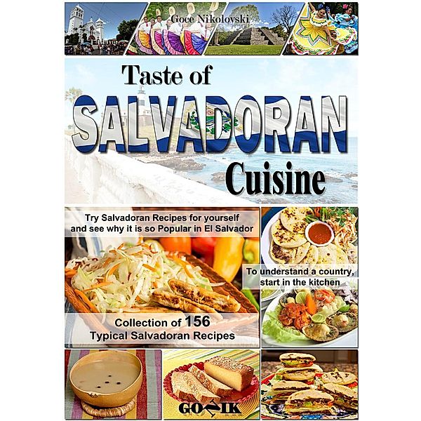 Taste of Salvadoran Cuisine (Latin American Cuisine, #14) / Latin American Cuisine, Goce Nikolovski