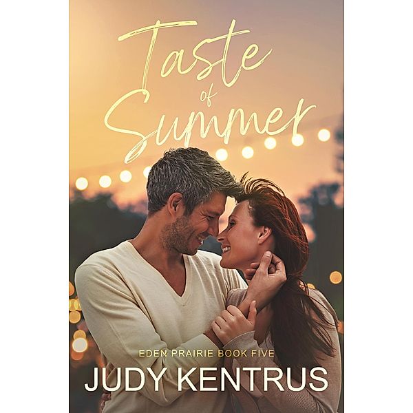 Taste of Summer (Eden Prairie Book 5) / Eden Prairie Book 5, Judy Kentrus