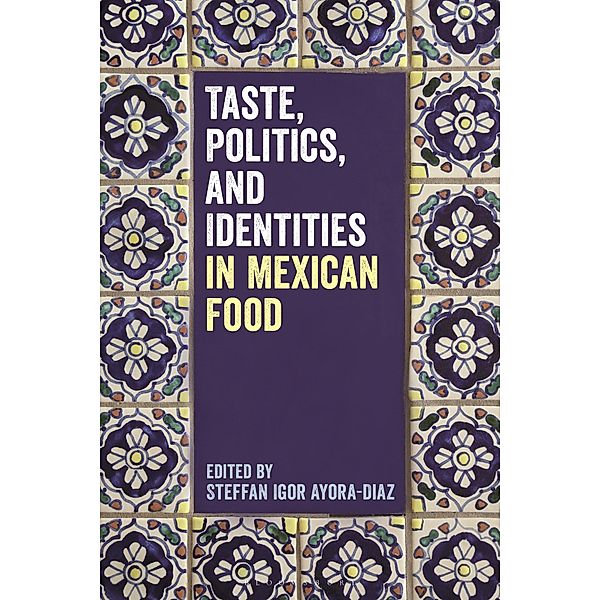 Taste, Politics, and Identities in Mexican Food