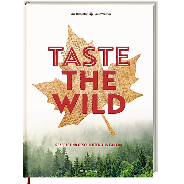 Taste the Wild, Lisa Nieschlag, Verena Poppen, Lars Wentrup