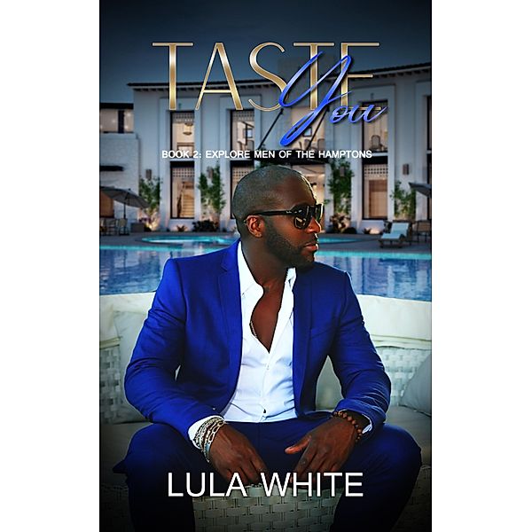 Taste You (Explore Men of the Hamptons, #2) / Explore Men of the Hamptons, Lula White