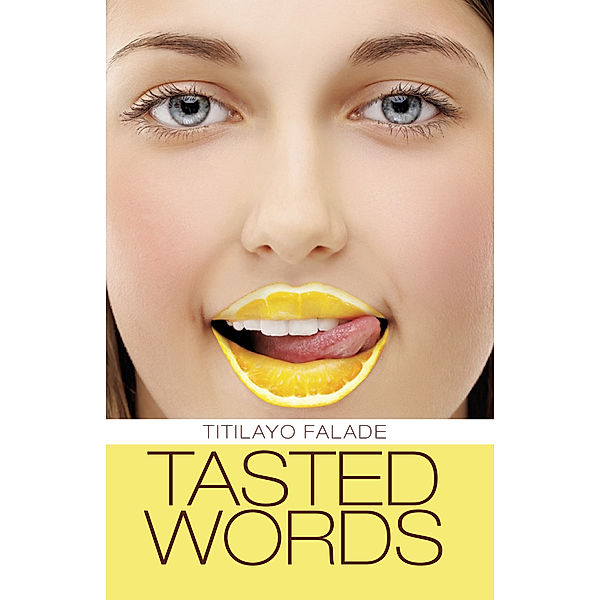 Tasted Words, Titilayo Falade