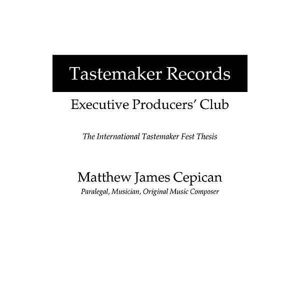 Tastemaker Records Executive Producers' Club, Matthew James Cepican