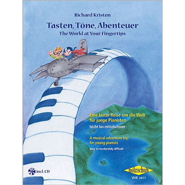 Tasten, Töne, Abenteuer. The World at Your Fingertips, for piano, Töne, Abenteuer Tasten, for piano The World at Your Fingertips