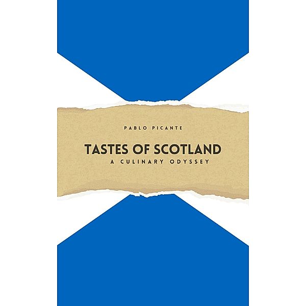 Tastes of Scotland: A Culinary Odyssey, Pablo Picante