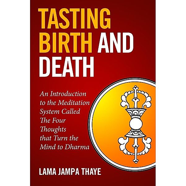 Tasting Birth and Death, Jampa Thaye