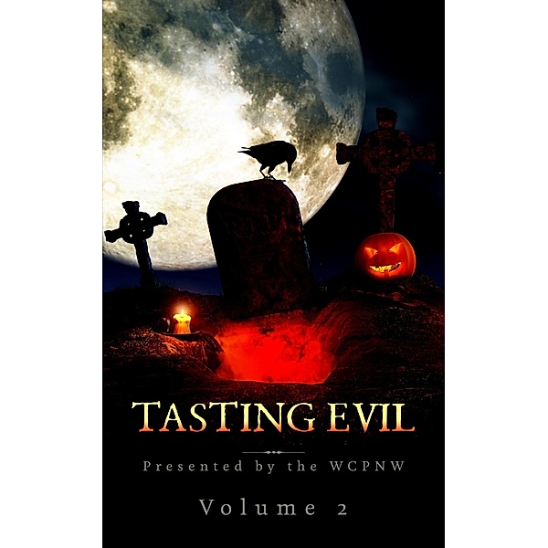 Tasting Evil Part 2 (WCPNW Anthologies, #4) / WCPNW Anthologies, Writers Cooperative of the Pacific Northwest