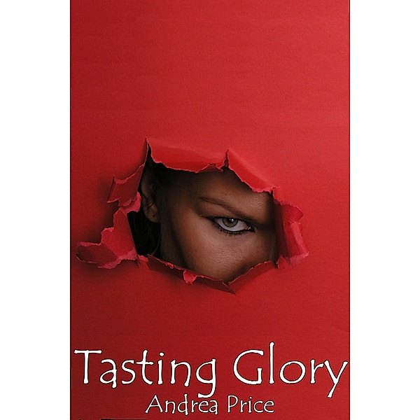Tasting Glory (Anonymous Gloryhole Erotica), Andrea Price