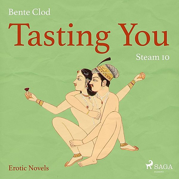 Tasting You - 10 - Tasting You, 10: Steam (Unabridged), Bente Clod