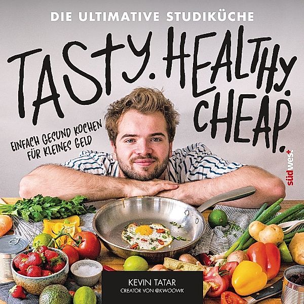 Tasty. Healthy. Cheap. Die ultimative Studiküche, Kevin Tatar