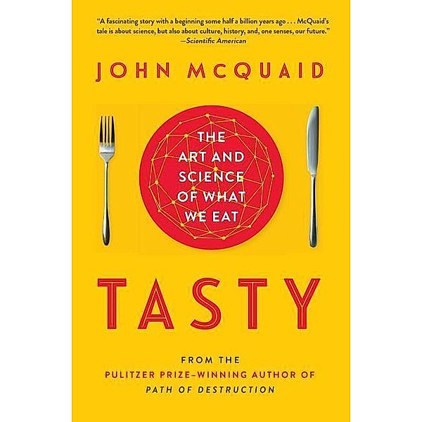 Tasty: The Art and Science of What We Eat, John Mcquaid