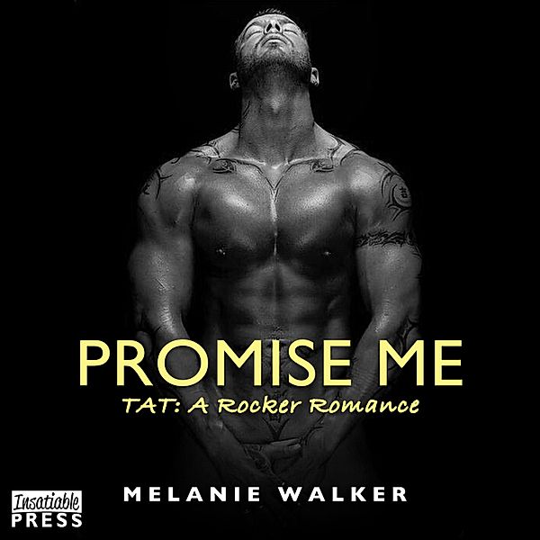 TAT: A Rocker Romance - 6 - Promise Me, Melanie Walker