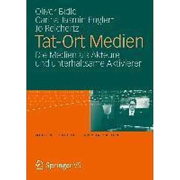 Tat-Ort Medien / Medien . Kultur . Kommunikation, Oliver Bidlo, Carina Jasmin Englert, Jo Reichertz