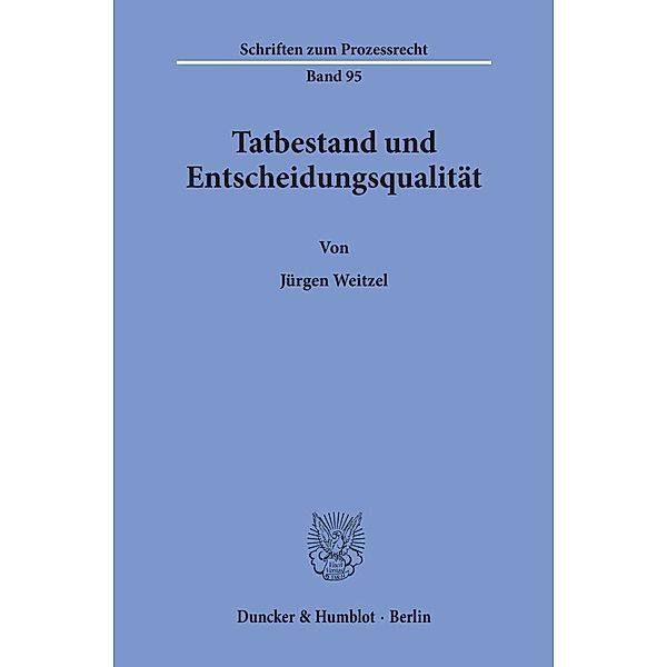 Tatbestand und Entscheidungsqualität., Jürgen Weitzel