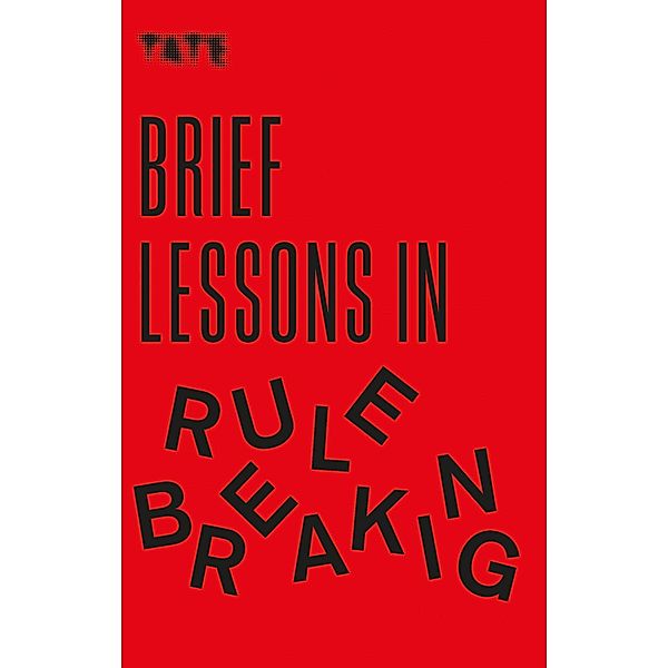 Tate: Brief Lessons in Rule Breaking / Tate Bd.7, Frances Ambler