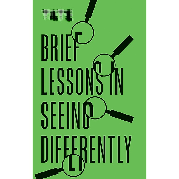 Tate: Brief Lessons in Seeing Differently / Tate Bd.12, Frances Ambler