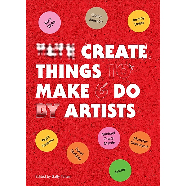 Tate Create Things to Make & Do / Tate Bd.11, Sally Tallant