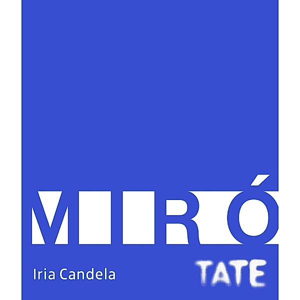 Tate Introductions: Miró / Tate Introductions Bd.4, Iria Candela