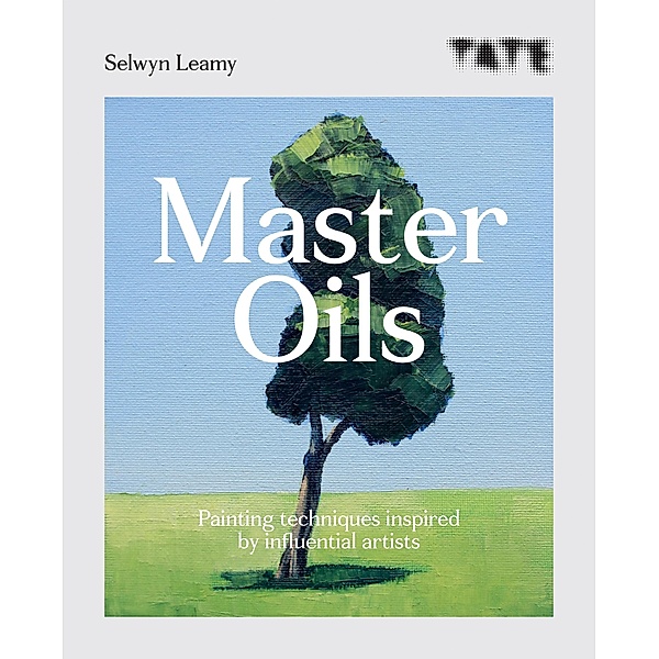 Tate: Master Oils / Tate Bd.2, Selwyn Leamy