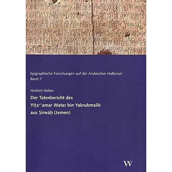 Tatenbericht des Yi a''amar Watar bin Yakrubmalik, Norbert Nebes