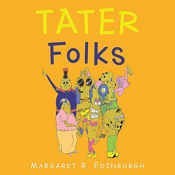 Tater Folks, Margaret R. Edinburgh