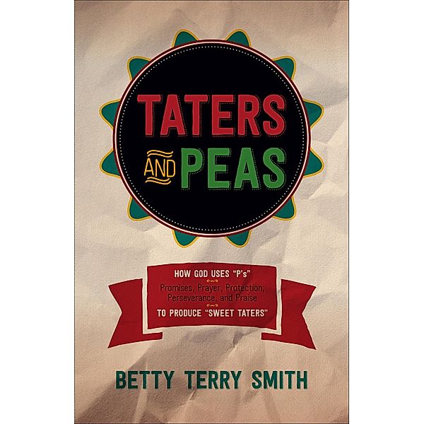 Taters and Peas, Betty Terry Smith