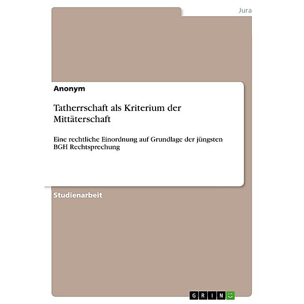 Tatherrschaft als Kriterium der Mittäterschaft