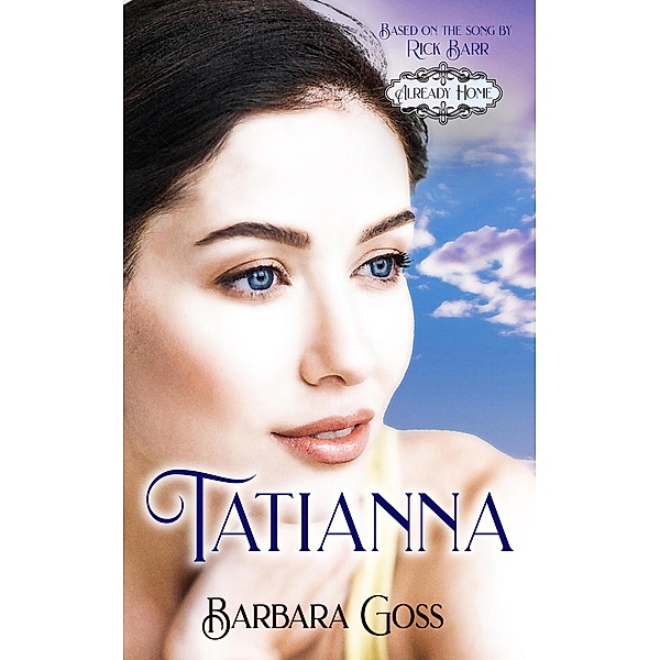 Tatianna (Already Home, #3) / Already Home, Barbara Goss, Rick Barr