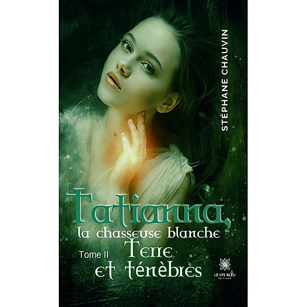 Tatianna, la chasseuse blanche - Tome 2, Stéphane Chauvin