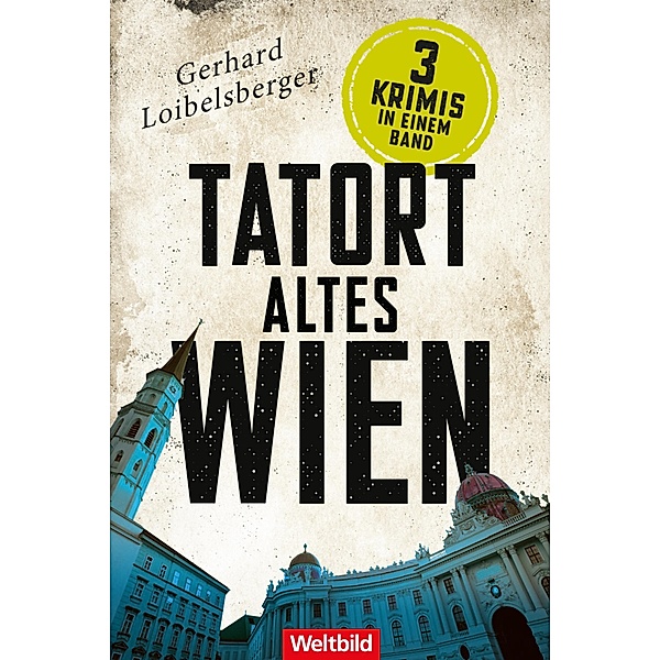 Tatort Altes Wien / Inspector Nechyba Bd.1-3, Gerhard Loibelsberger