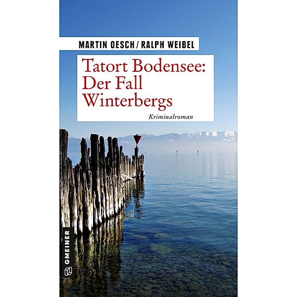 Tatort Bodensee: Der Fall Winterbergs / Kommissar Herbert Hutter und Praktikantin Lisa Lehmann Bd.1, Martin Oesch, Ralph Weibel
