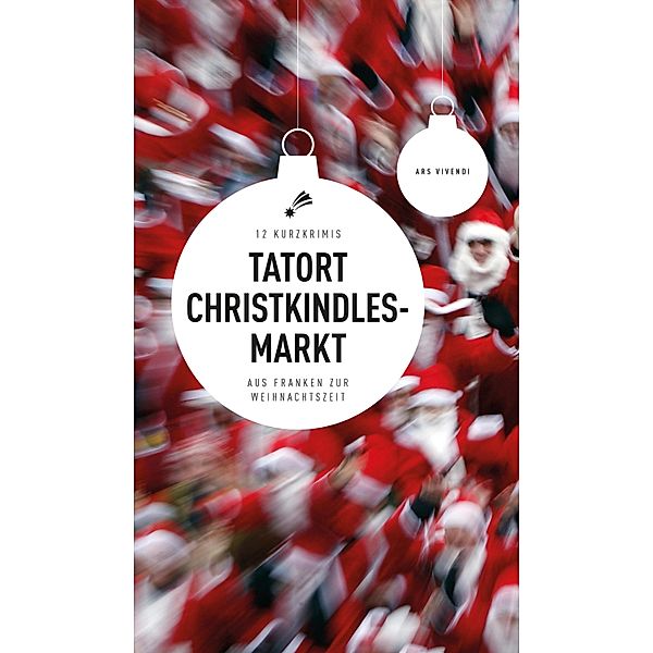 Tatort Christkindlesmarkt (eBook), Susanne Reiche, Bernd Flessner, Sabine Fink, Tommie Goerz, Jan Beinßen, Petra Nacke, Roland Spranger, Sigrun Arenz, Thomas Kowa, Horst Prosch, Anne Hassel, Helwig Arenz