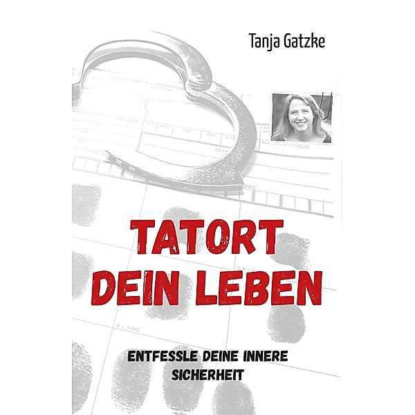 TATORT DEIN LEBEN, Tanja Gatzke