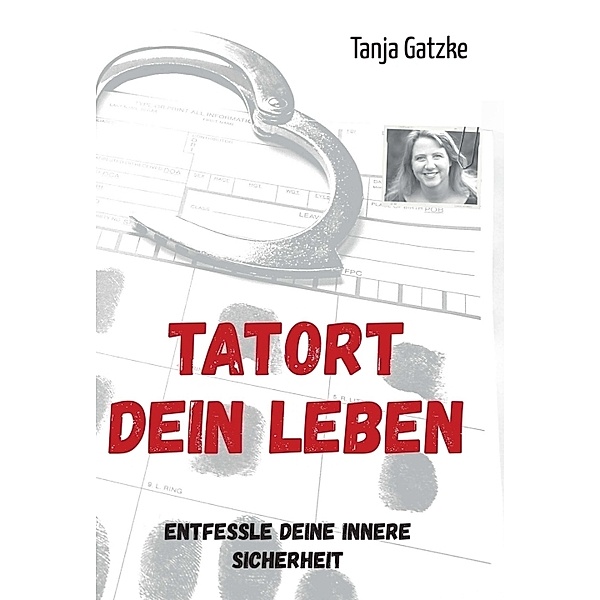 TATORT DEIN LEBEN, Tanja Gatzke