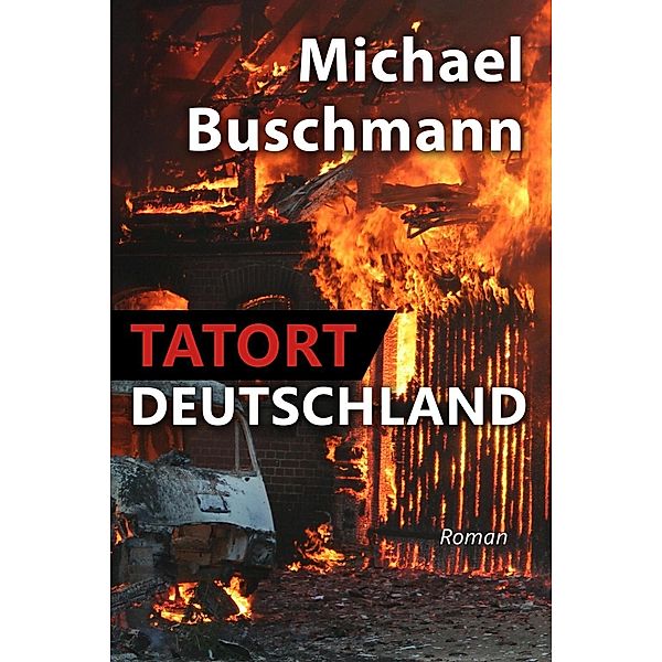 Tatort Deutschland, Michael Buschmann